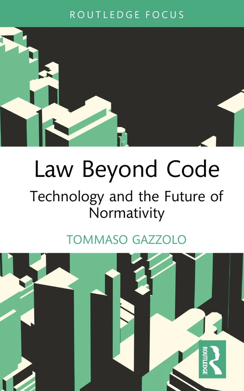 Law Beyond Code: Technology and the Future of Normativity