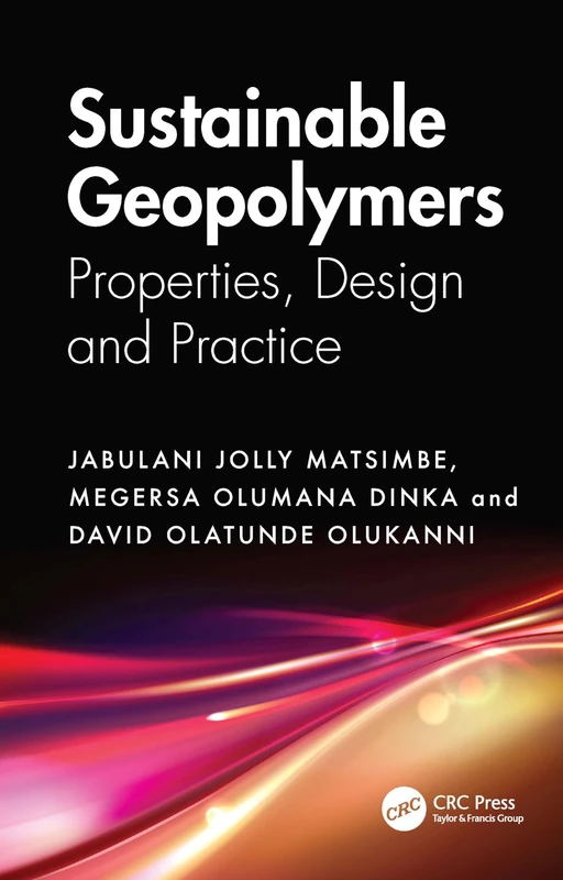 Sustainable Geopolymers: Properties, Design and Practice