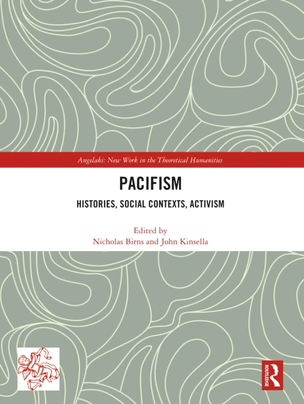 Pacifism: Histories, Social Contexts, Activism - Routledge