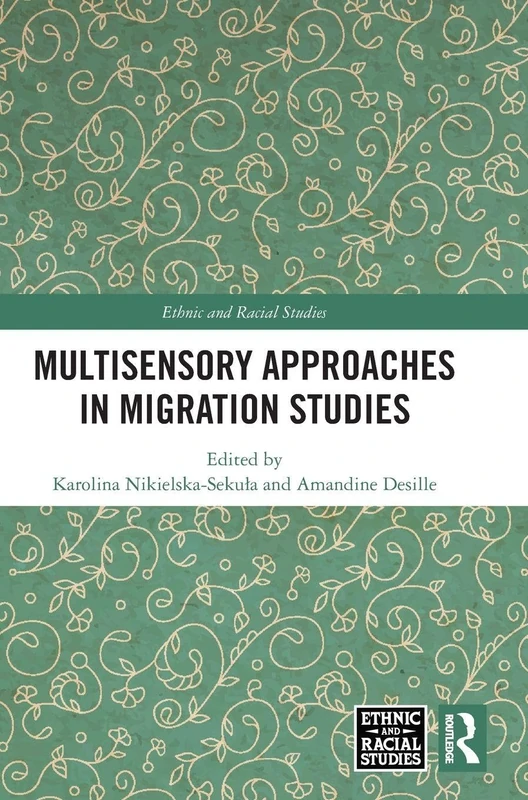 Multisensory Approaches in Migration Studies (Ethnic and Racial Studies)