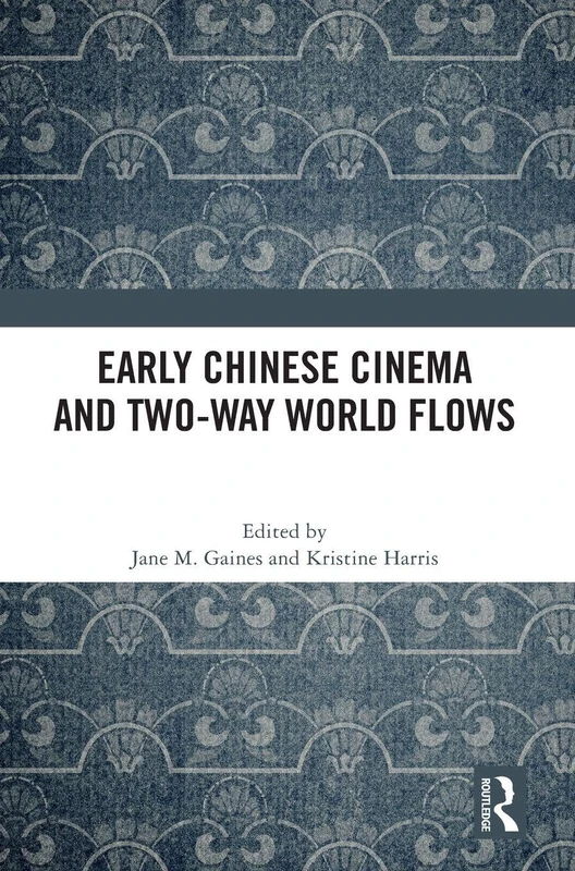 Early Chinese Cinema and Two-Way World Flows