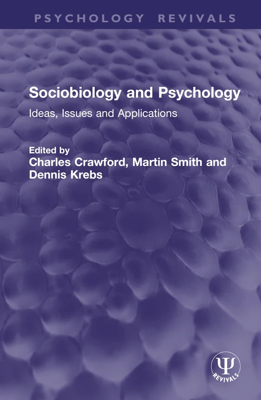 Sociobiology and Psychology: Ideas, Issues and Applications (Psychology Revivals)
