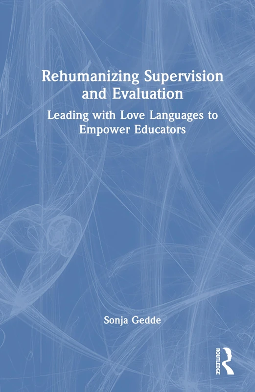 Rehumanizing Supervision and Evaluation: Leading with Love Languages to Empower Educators