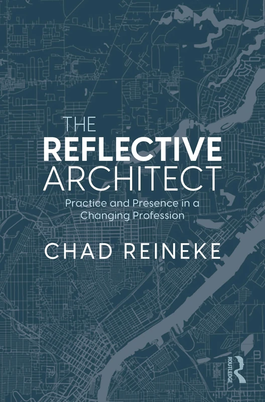 The Reflective Architect: Practice and Presence in a Changing Profession