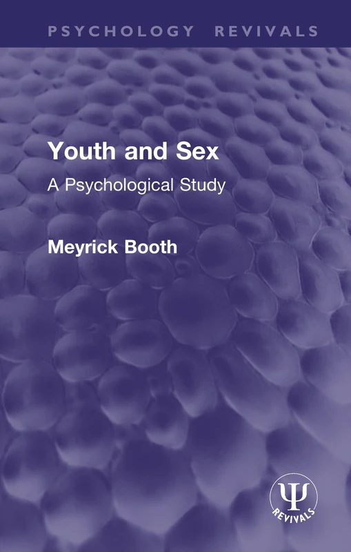 Youth and Sex: A Psychological Study (Psychology Revivals)