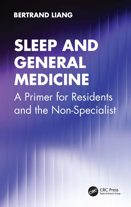 Sleep and General Medicine: A Primer for Residents and the Non-Specialist