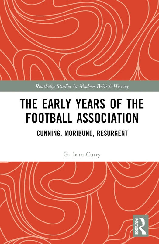 Routledge - The Early Years of the Football Association Book