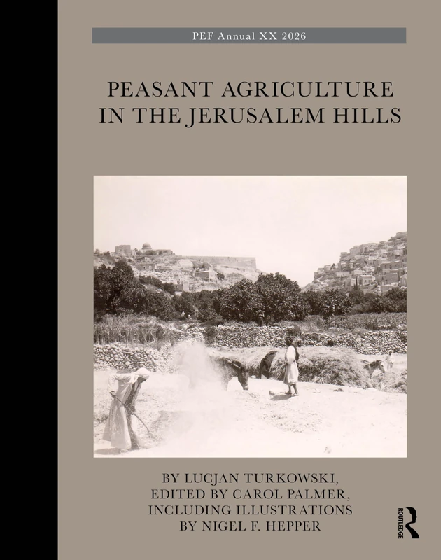 Peasant Agriculture in the Jerusalem Hills (The Palestine Exploration Fund Annual) - Image 1