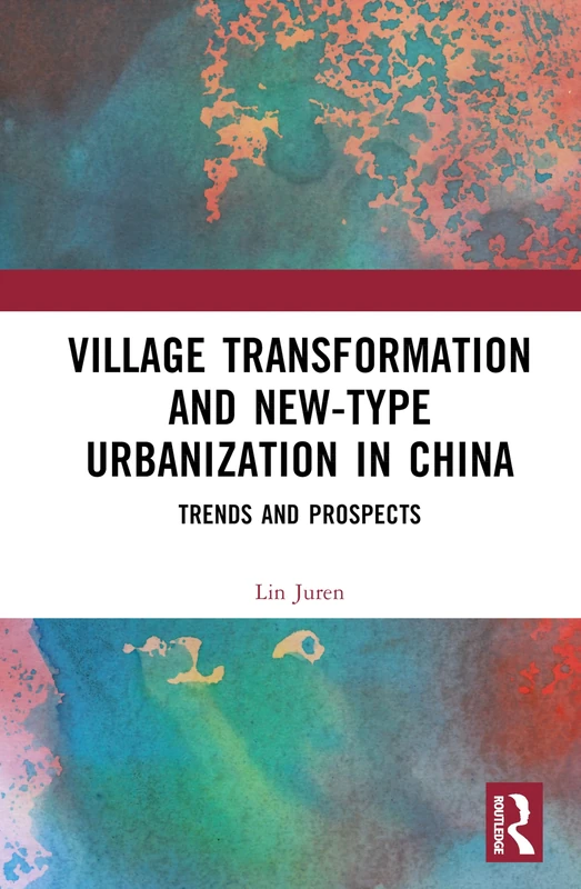 Routledge - Village Transformation and New-type Urbanization