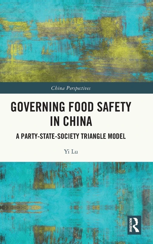 Governing Food Safety in China: A Party-State-Society Triangle Model (China Perspectives)