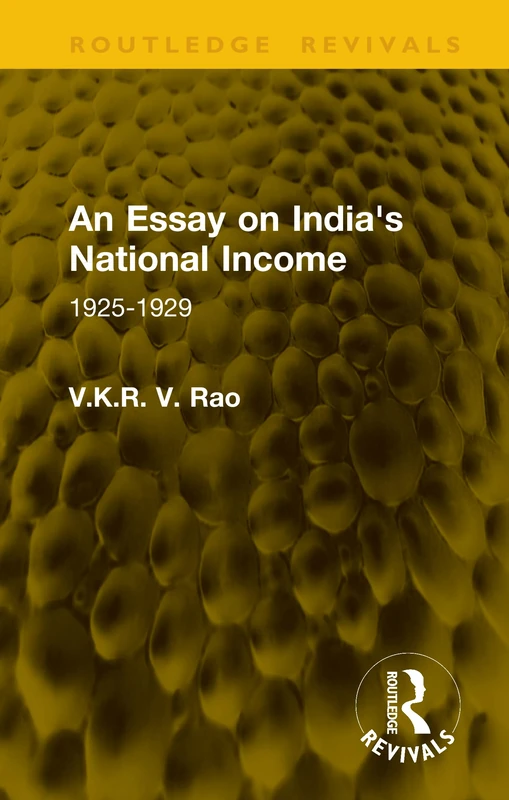 An Essay on India's National Income: 1925-1929 (Routledge Revivals)