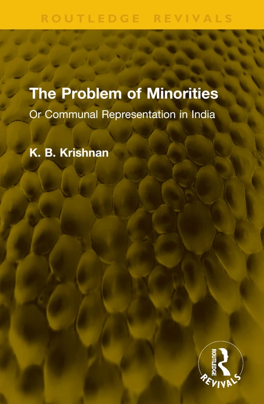 The Problem of Minorities: Or Communal Representation in India (Routledge Revivals) - Image 1