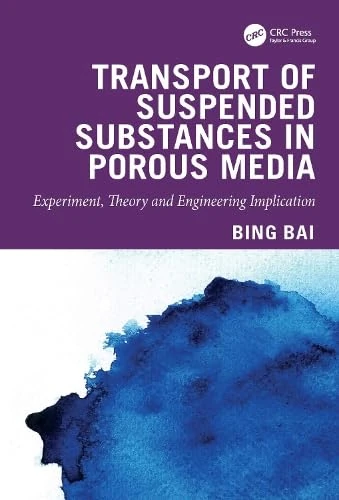 Transport of Suspended Substances in Porous Media: Experiment, Theory and Engineering Implication