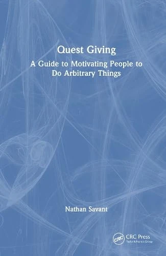 Quest Giving: A Guide to Motivating People to Do Arbitrary Things