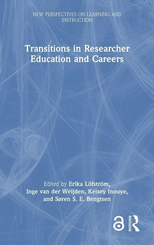 Transitions in Researcher Education and Careers (New Perspectives on Learning and Instruction)