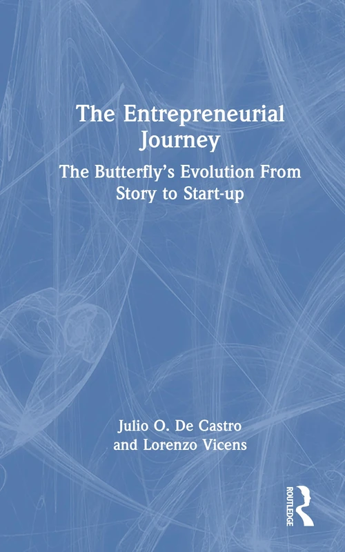 The Entrepreneurial Journey: The Butterfly’s Evolution From Story to Start-up