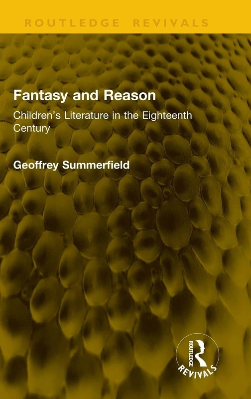 Fantasy and Reason: Children’s Literature in the Eighteenth Century (Routledge Revivals)