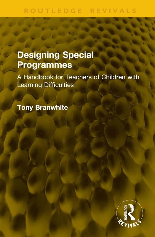 Designing Special Programmes: A Handbook for Teachers of Children with Learning Difficulties (Routledge Revivals) - Image 1
