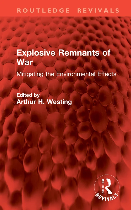 Explosive Remnants of War: Mitigating the Environmental Effects (Routledge Revivals)