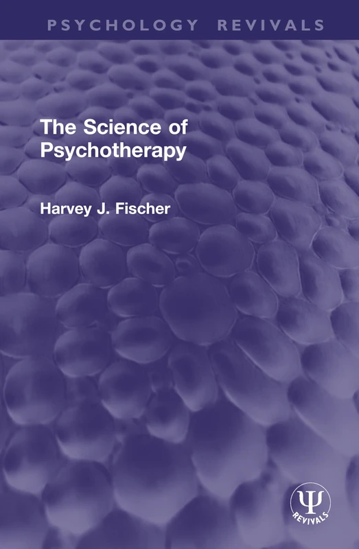 The Science of Psychotherapy (Psychology Revivals)