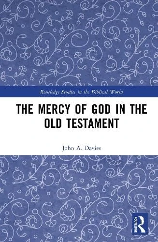 The Mercy of God in the Old Testament (Routledge Studies in the Biblical World)