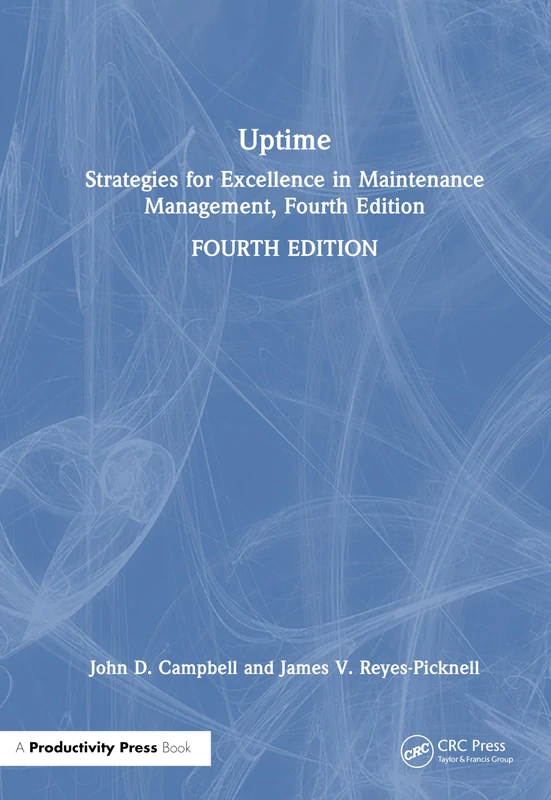 Uptime: Strategies for Excellence in Maintenance Management: Strategies for Excellence in Maintenance Management, Fourth Edition - Image 1