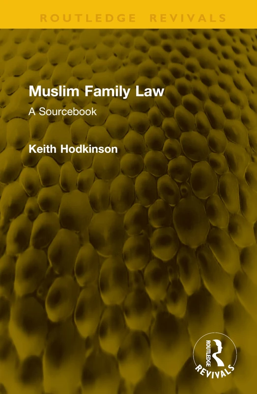 Muslim Family Law: A Sourcebook (Routledge Revivals)