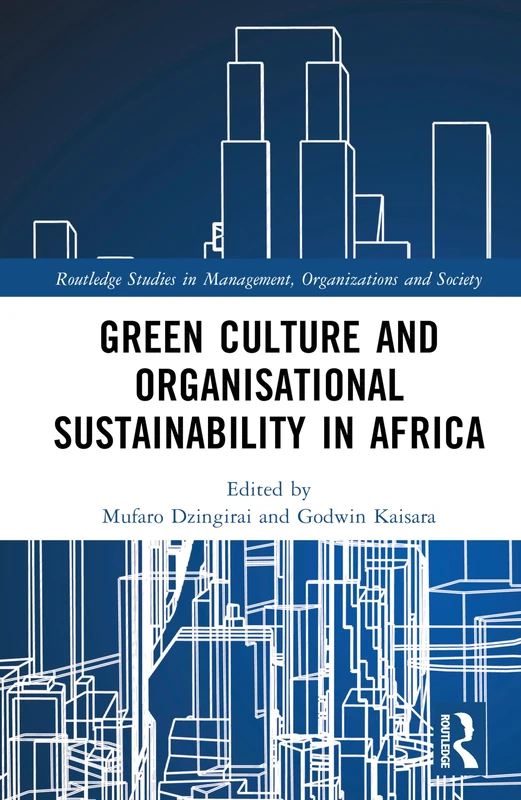 Green Culture and Organisational Sustainability in Africa (Routledge Studies in Management, Organizations and Society)