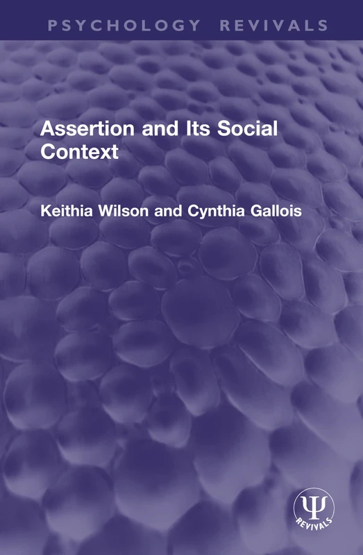 Assertion and Its Social Context (Psychology Revivals)