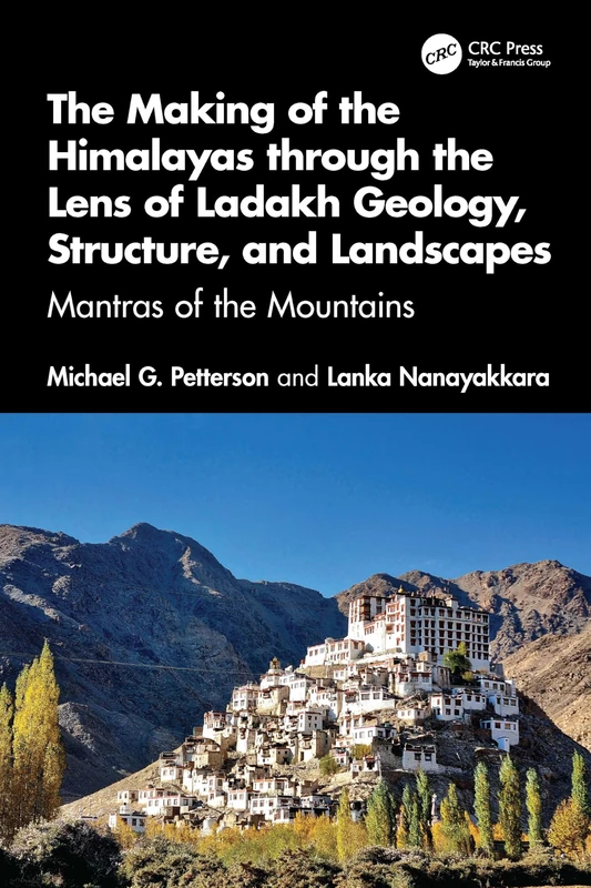 The Making of the Himalayas through the Lens of Ladakh Geology, Structure, and Landscapes: Mantras of the Mountains