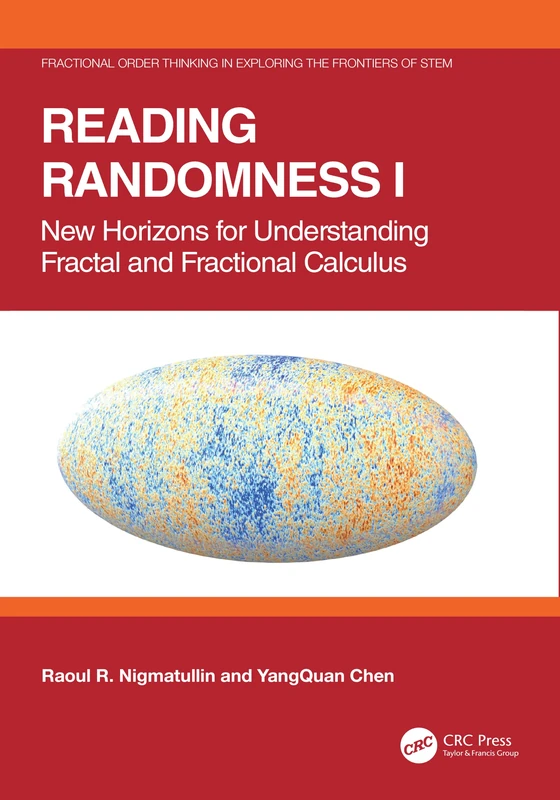 Reading Randomness I: New Horizons for Understanding Fractal and Fractional Calculus (Fractional Order Thinking in Exploring the Frontiers of STEM)