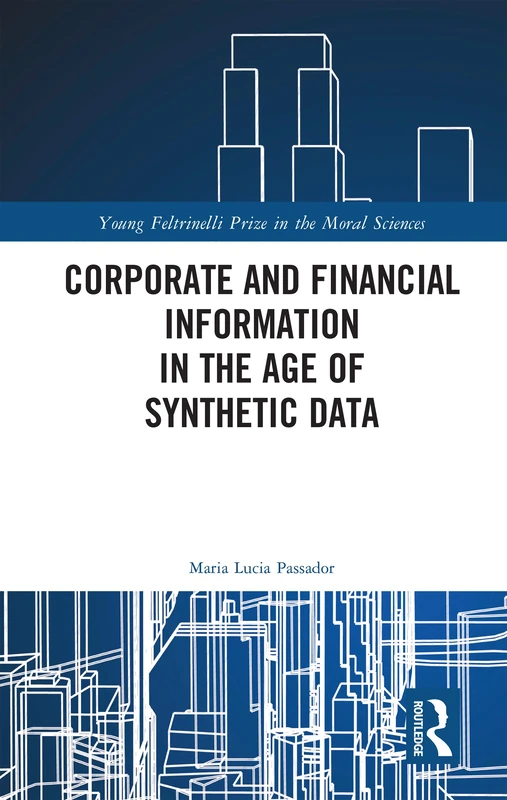 Corporate and Financial Information in the Age of Synthetic Data (Young Feltrinelli Prize in the Moral Sciences) - Image 1