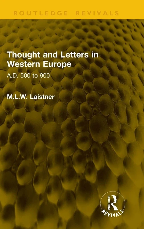Thought and Letters in Western Europe: A.D. 500 to 900 (Routledge Revivals)