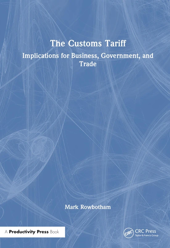 The Customs Tariff: Implications for Business, Government, and Trade