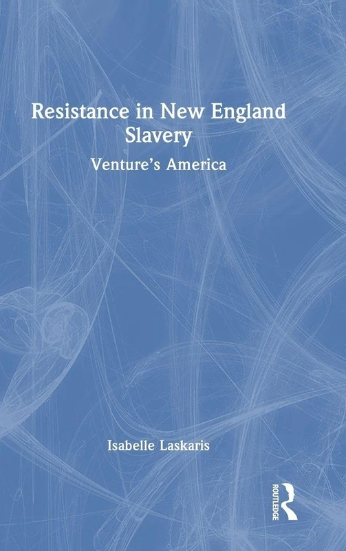 Resistance in New England Slavery: Venture's America