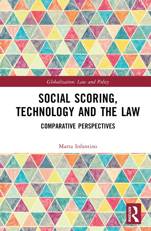 Social Scoring, Technology and the Law: Comparative Perspectives (Globalization: Law and Policy)