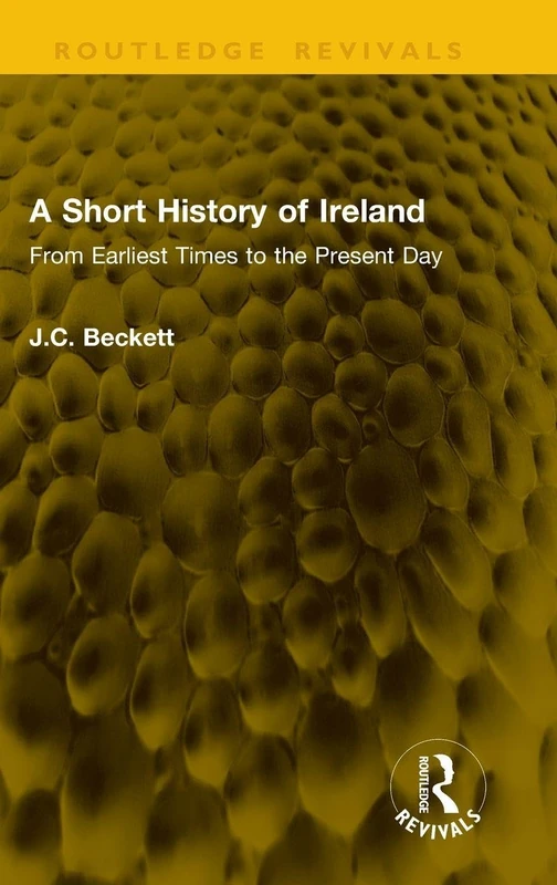 A Short History of Ireland: From Earliest Times to the Present Day (Routledge Revivals)