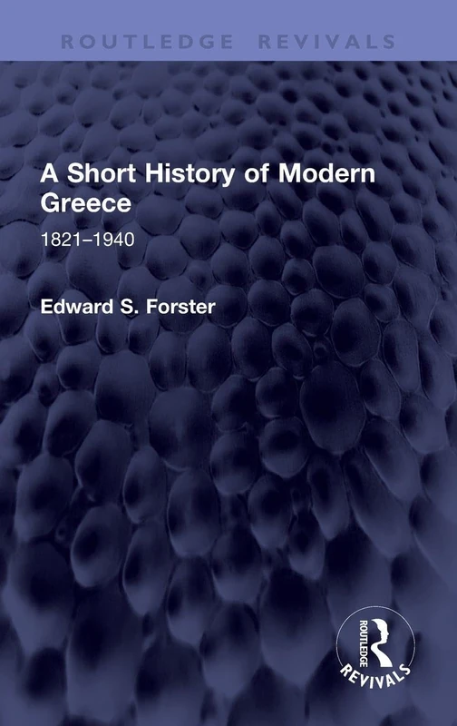 A Short History of Modern Greece: 1821–1940 (Routledge Revivals)
