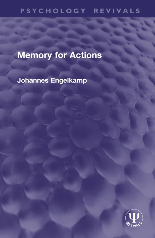 Memory for Actions (Psychology Revivals)