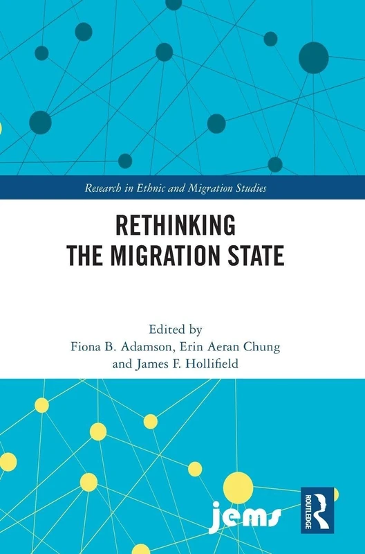 Rethinking the Migration State (Research in Ethnic and Migration Studies)