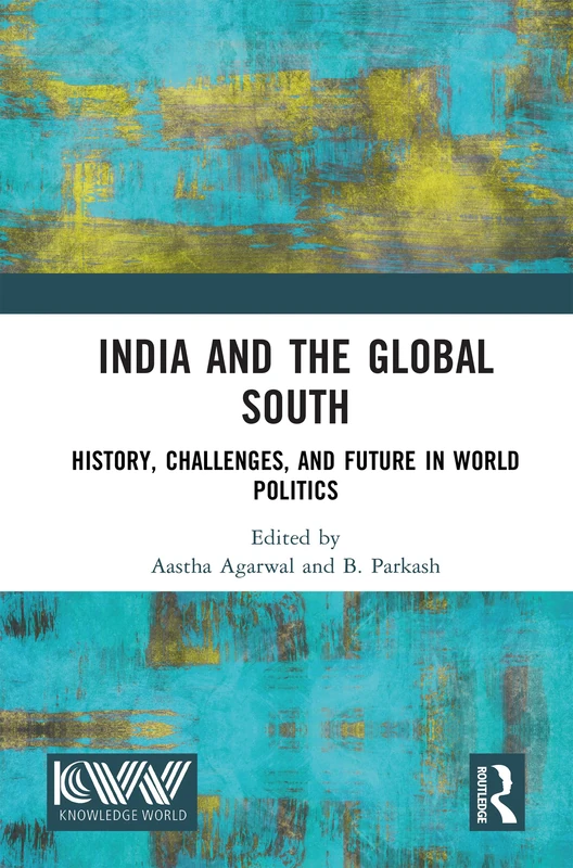 India and the Global South: History, Challenges, and Future in World Politics
