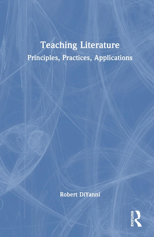 Teaching Literature: Principles, Practices, Applications