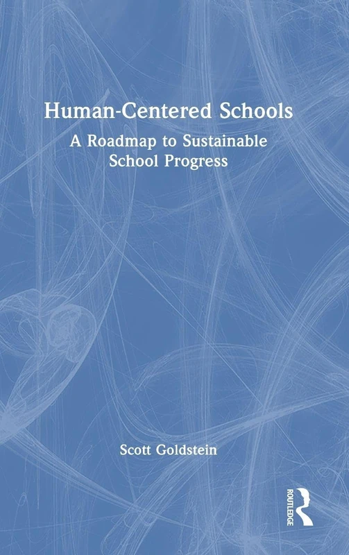 Human-Centered Schools: A Roadmap to Sustainable School Progress
