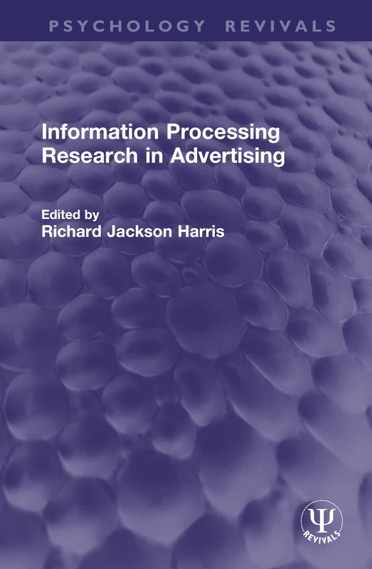 Information Processing Research in Advertising (Psychology Revivals) - Image 1