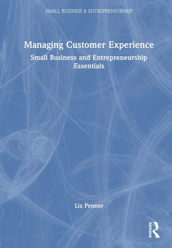 Managing Customer Experience: Small Business and Entrepreneurship Essentials - Image 1