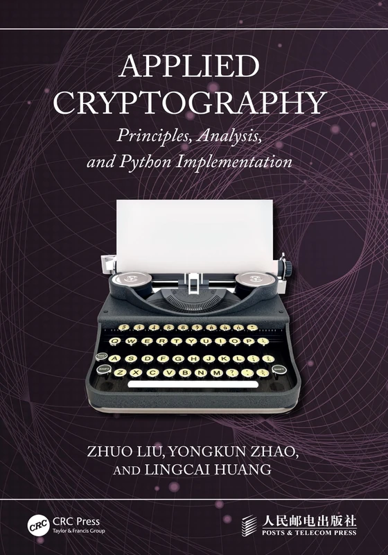 Applied Cryptography: Principles, Analysis, and Python Implementation