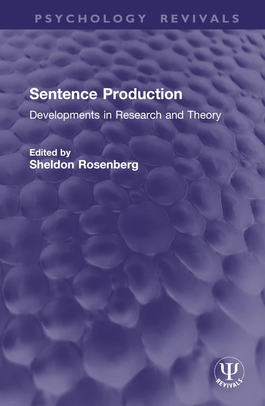 Sentence Production: Developments in Research and Theory (Psychology Revivals)