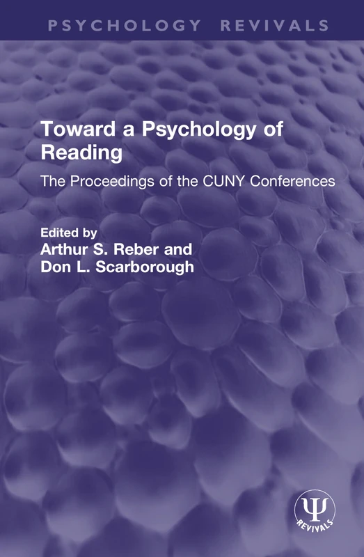 Toward a Psychology of Reading: The Proceedings of the CUNY Conferences (Psychology Revivals)