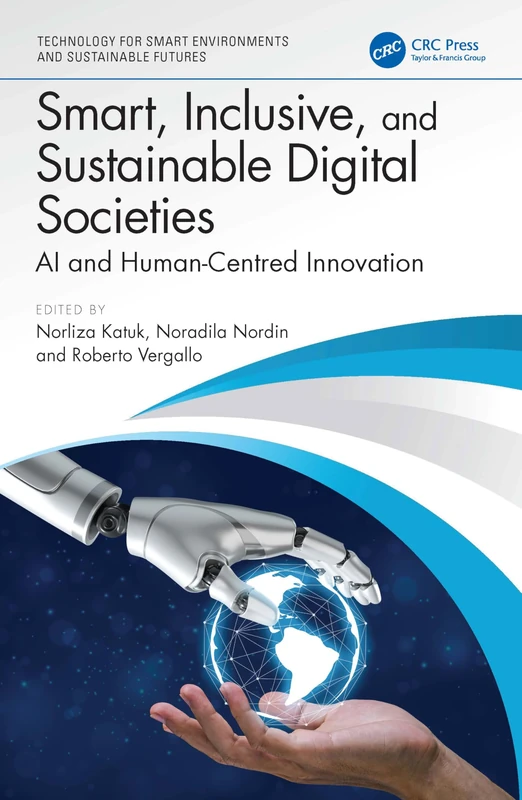 Smart, Inclusive, and Sustainable Digital Societies: AI and Human-Centred Innovation (Technology for Smart Environments and Sustainable Futures)
