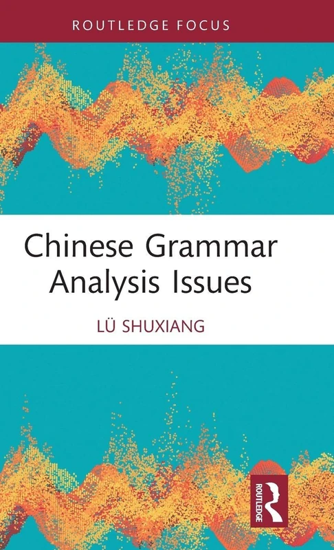 Chinese Grammar Analysis Issues (Chinese Linguistics)